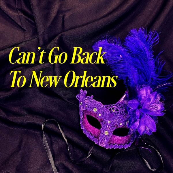 Cover art for Can't Go Back to New Orleans